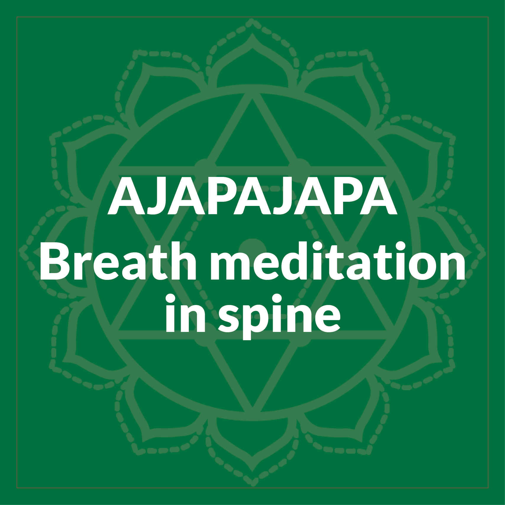 Ajapajapa Breath Meditation in Spine
